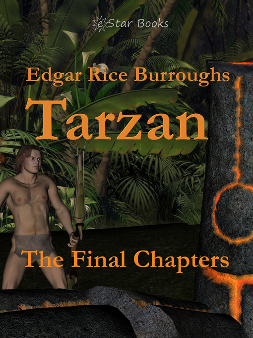 Title details for Tarzan the Final Chapters by Edgar Rice Burroughs - Available